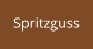 Spritzguss